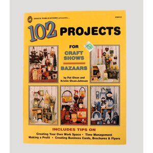 102 Projects For Craft Shows & Bazaars By Pat Olson Kristin Olson-Johnson PB